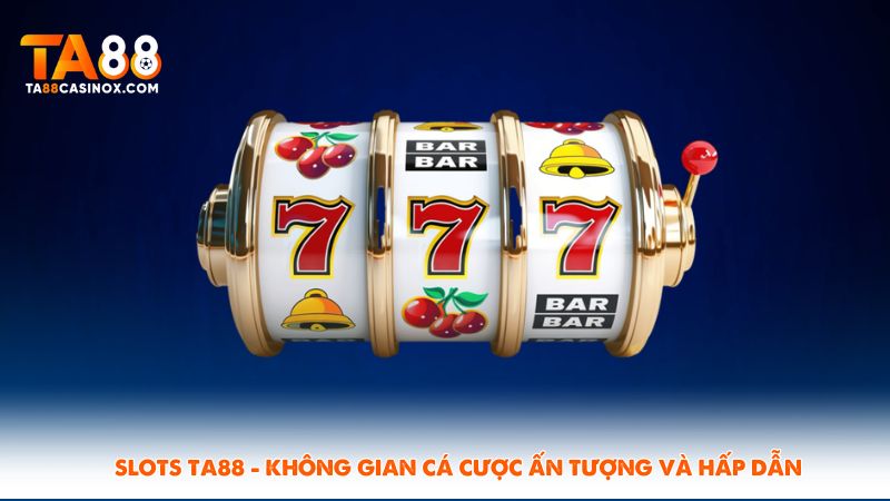 Slots TA88
