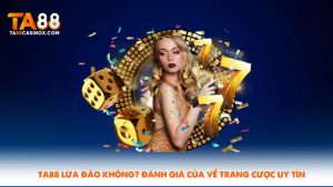 TA88 Lừa Đảo
